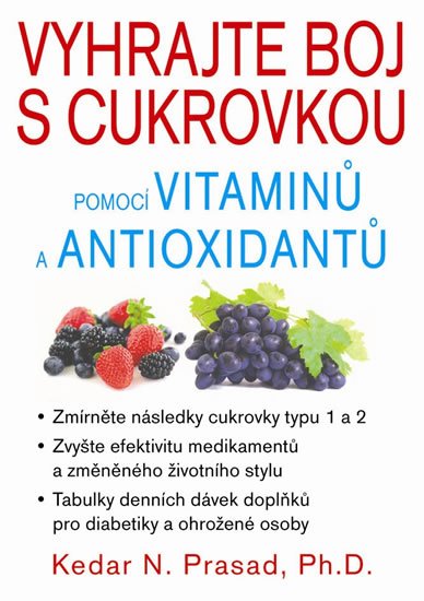 Prasad Kedar N.: Vyhrajte boj s cukrovkou pomocí vitaminů a antioxidantů
