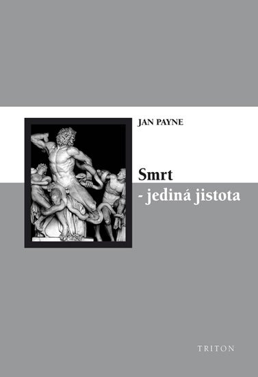 Payne Jan: Smrt jediná jistota - Apoteóza skepse Payne Jan: Smrt jediná jistota - Apoteóza skepse
