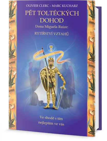 Clerc Olivier: Pět toltéckých dohod Dona Miguela Ruize