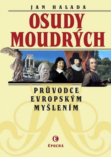 Halada Jan: Osudy moudrých - Průvodce evropským myšlením