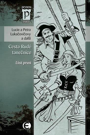 Lukačovičovy Lucie a Petra: Cesta Rudé tanečnice - část první (Edice Pevnost)