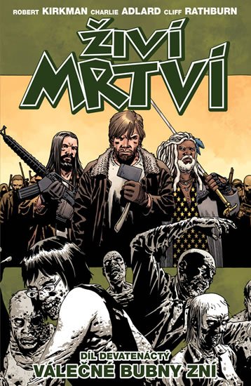Kirkman Robert: Živí mrtví 19 - Válečné bubny zní Kirkman Robert: Živí mrtví 19 - Válečné bubny zní