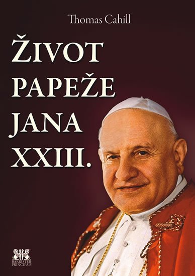 Cahill Thomas: Život papeže Jana XXIII.