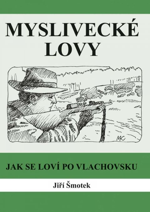 Šmotek Jiří: Myslivecké lovy Šmotek Jiří: Myslivecké lovy