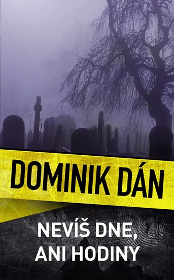 Dán Dominik: Nevíš dne, ani hodiny