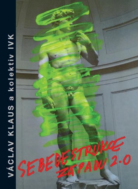 kolektiv autorů: Sebedestrukce Západu 2.0 - Pád zrychluje