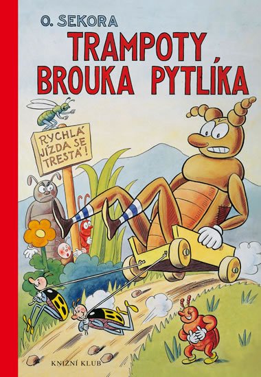 Sekora Ondřej: Trampoty brouka Pytlíka Sekora Ondřej: Trampoty brouka Pytlíka