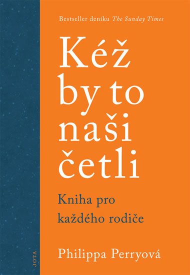 Perry Philippa: Kéž by to naši četli - Kniha pro každého rodiče