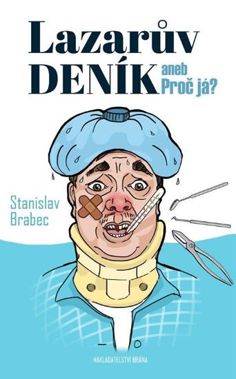 Brabec Stanislav: Lazarův deník aneb Proč já?