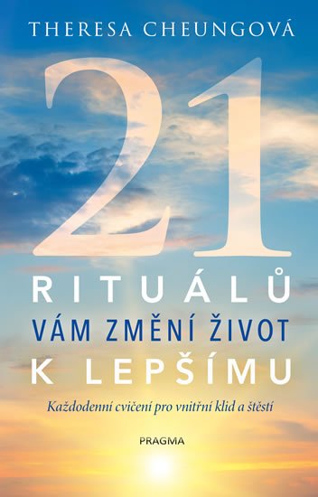 Cheungová Theresa: 21 rituálů vám změní život k lepšímu - Každodenní cvičení pro vnitřní klid Cheungová Theresa: 21 rituálů vám změní život k lepšímu - Každodenní cvičení pro vnitřní klid