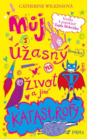 Wilkinsová Catherine: Můj úžasný život a jiné katastrofy
