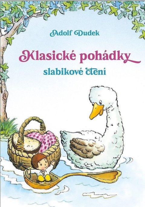 Dudek Adolf: Klasické pohádky - slabikové čtení Dudek Adolf: Klasické pohádky - slabikové čtení