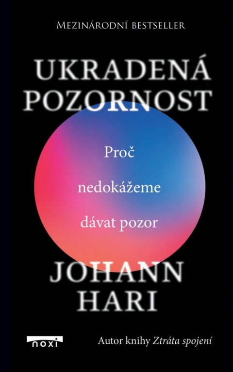 Hari Johann: Ukradená pozornost - Proč nedokážeme dávat pozor