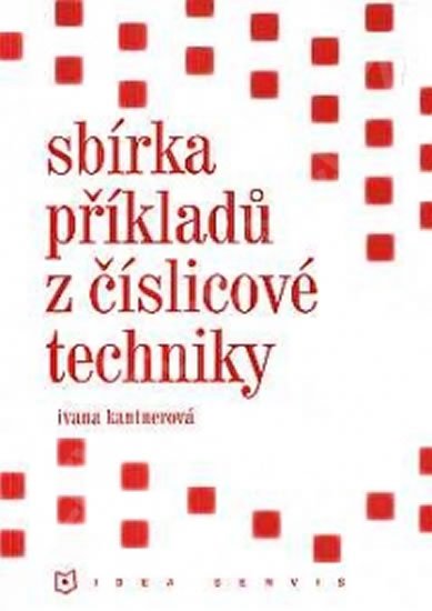 Kantnerová J.: Sbírka příkladů z číslicové techniky