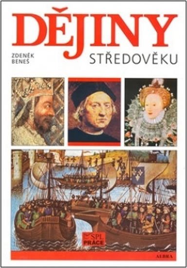Beneš Zdeněk: Dějiny středověku Beneš Zdeněk: Dějiny středověku
