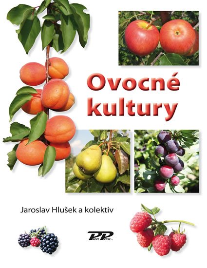 Hlušek Jaroslav: Ovocné kultury Hlušek Jaroslav: Ovocné kultury