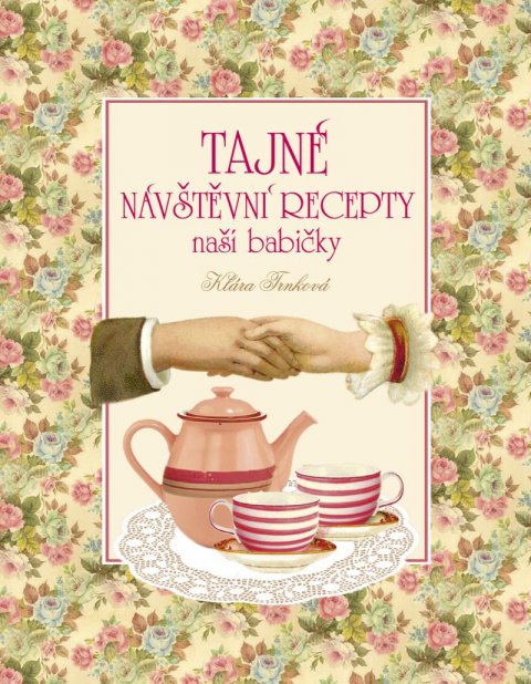 Trnková Klára: Tajné návštěvní recepty naší babičky