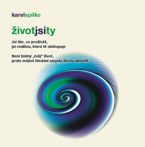 Spilko Karel: Život jsi ty