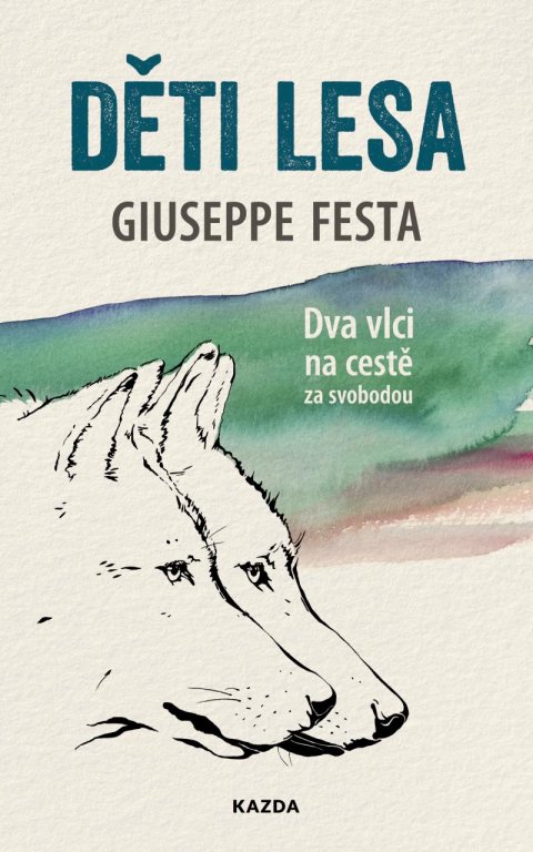 Festa Giuseppe: Děti lesa - Dva vlci na cestě za svobodou