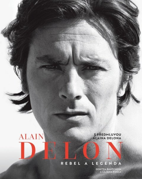 Bantcheva Denitza: Alain Delon - Rebel a legenda