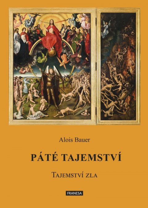 Bauer Alois: Páté tajemství - Tajemství zla Bauer Alois: Páté tajemství - Tajemství zla