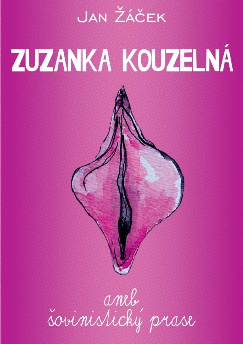 Žáček Jan: Zuzanka kouzelná aneb šovinistický prase