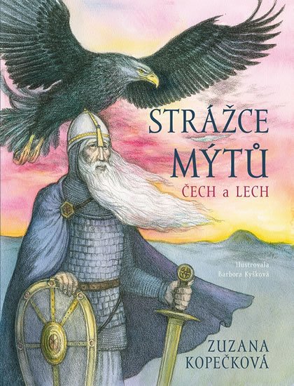 Kopečková Zuzana: Strážce mýtů - Čech a Lech Kopečková Zuzana: Strážce mýtů - Čech a Lech