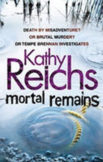 Reichs Kathy: Mortal remains