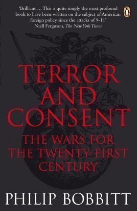 Bobbitt Philip: Terror and Consent : The Wars for the Twenty-first Century