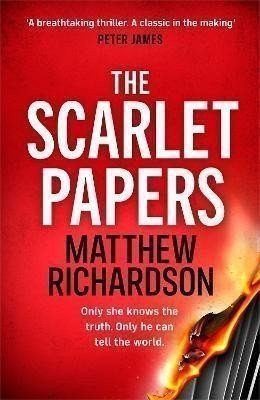 Richardson Matthew: The Scarlet Papers: The explosive new thriller perfect for fans of Robert H