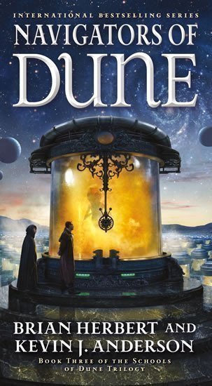 Herbert Brian: Navigators of Dune: Book Three of the Schools of Dune Trilogy