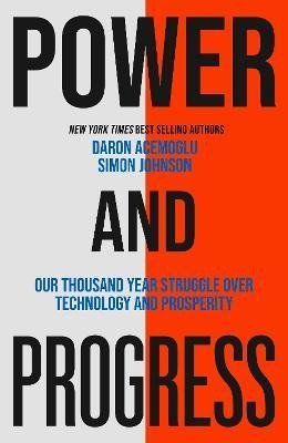Johnson Simon: Power and Progress: Our Thousand-Year Struggle Over Technology and Prosperi