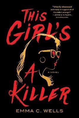 Wells Emma: This Girl´s a Killer: A Novel