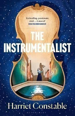 Constable Harriet: The Instrumentalist: For fans of THE MINIATURIST and THE MARRIAGE PORTRAIT