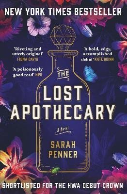 Penner Sarah: The Lost Apothecary: The New York Times Top Ten Bestseller Penner Sarah: The Lost Apothecary: The New York Times Top Ten Bestseller