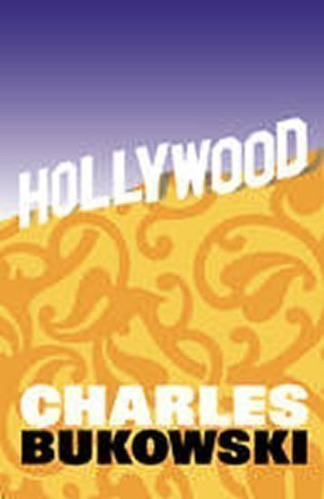 Bukowski Charles: Hollywood - A Novel