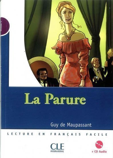 de Maupassant Guy: Lectures Mise en scéne 1: La parure - Livre + CD