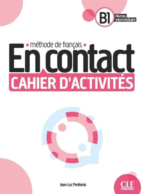 Penfornis Jean-Luc: En contact - Cahier d´activités B1