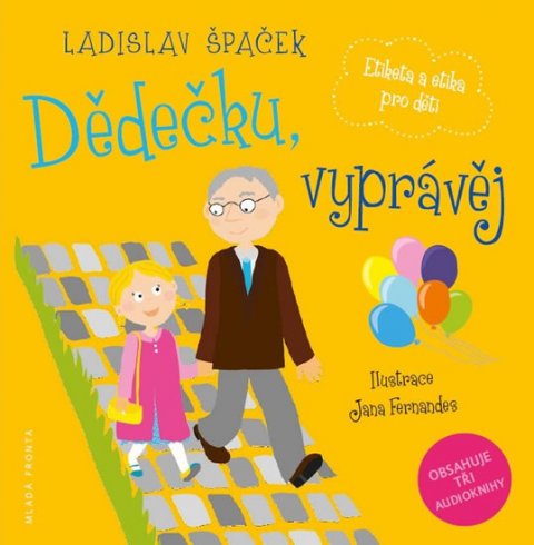 Špaček Ladislav: Dědečku, vyprávěj - Etiketa a etika pro děti (komplet 3 knihy + 3 CD)