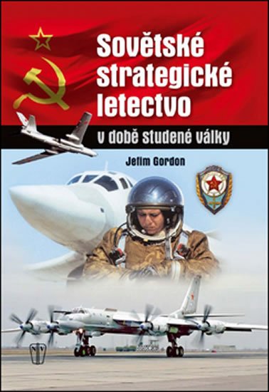 Gordon Jefim: Sovětské strategické letectvo v době Studené války