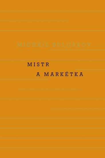 Bulgakov Michail Afanasjevič: Mistr a Markétka