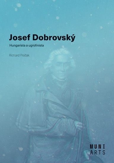 Pražák Richard: Josef Dobrovský - Hungarista a ugrofinista