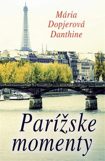Dopjerová Danthine Mária: Parížske momenty