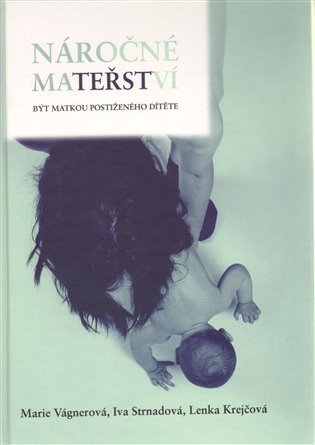 Vágnerová Marie: Náročné mateřství