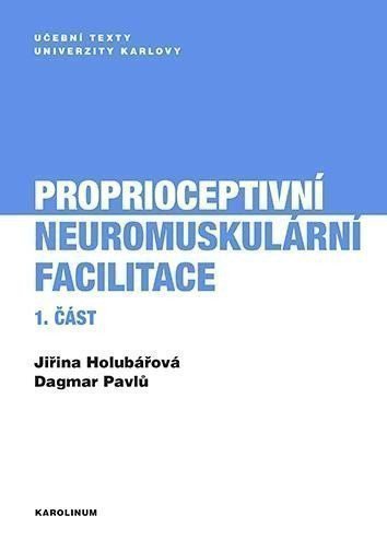 Holubářová Jiřina: Proprioceptivní neuromuskulární facilitace 1. část