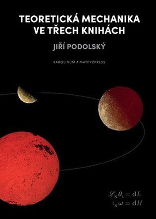Podolský Jiří: Teoretická mechanika ve třech knihách