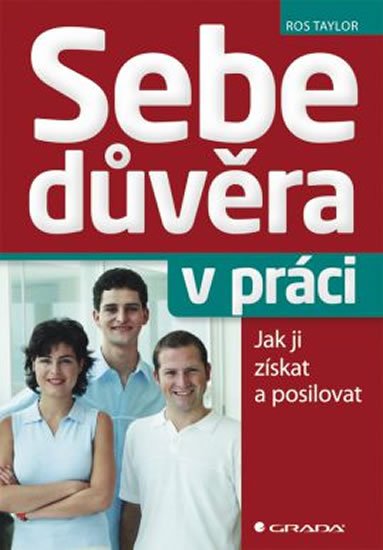 Taylor Ros: Sebedůvěra v práci - Jak ji získat a po