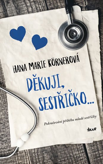 Körnerová Hana Marie: Děkuji, sestřičko... Körnerová Hana Marie: Děkuji, sestřičko...
