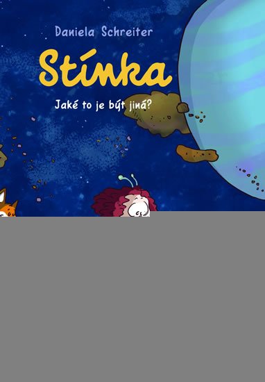 Schreiter Daniela: Stínka - Jaké to je být jiná? Schreiter Daniela: Stínka - Jaké to je být jiná?