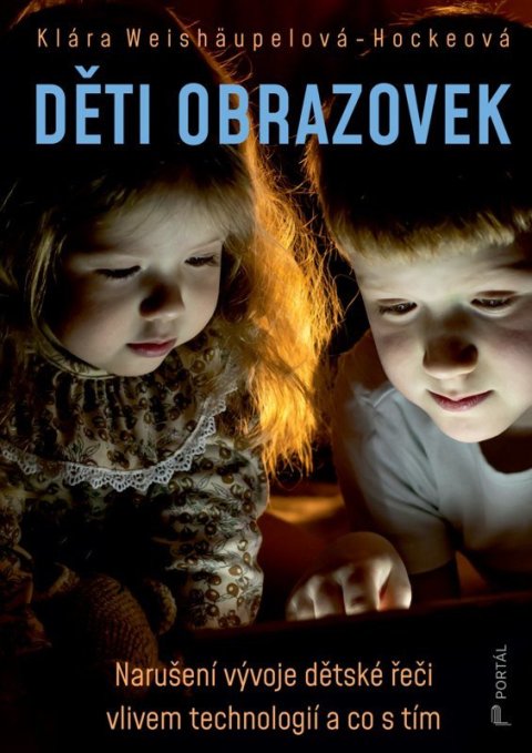 : Děti obrazovek - Narušení vývoje dětské řeči vlivem technologií a co s tím